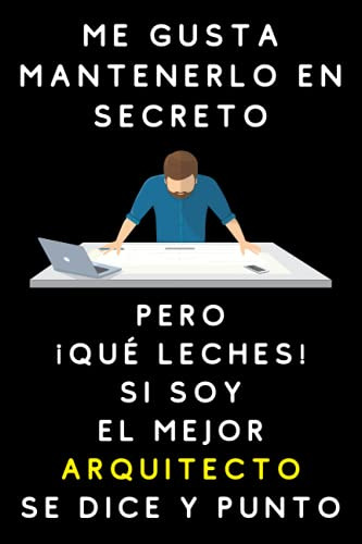 Me Gusta Mantenerlo En Secreto Pero ¡que Leches! Si Soy El M