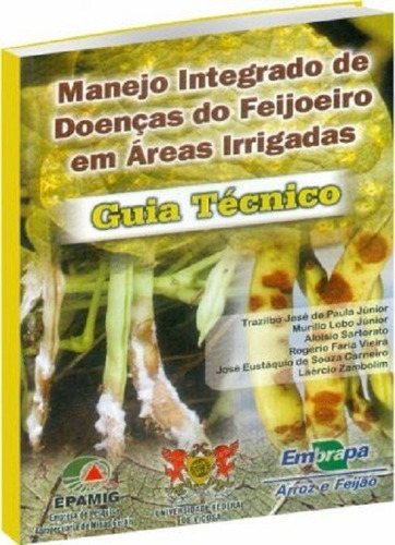 Manejo Integrado De Doenças Do Feijoeiro Em Áreas Irrigadas