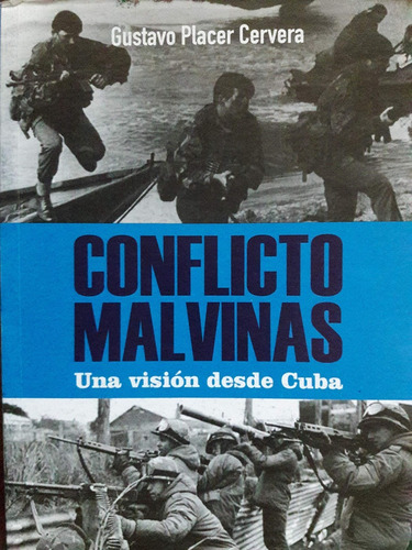 Gustavo Placer Cervera Conflicto Malvinas Visión Desde Cuba