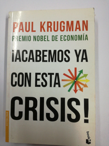 Acabemos Ya Con Esta Crisis Paul Krugman