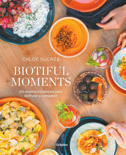 Libro: Biotiful Moments: 90 Recetas Saludables Para Disfruta