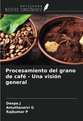 Libro: Procesamiento Del Grano De Café Una Visión General