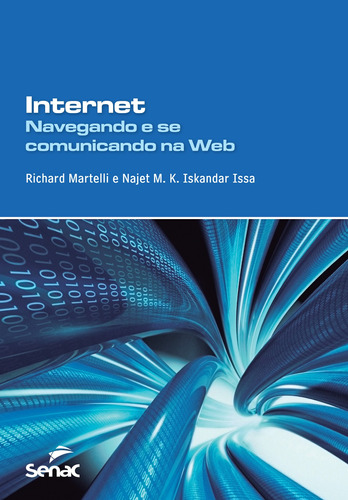 Internet: Navegando e se comunicando na Web, de Issa, Najet M. K Iskandar. Editora Serviço Nacional de Aprendizagem Comercial, capa mole em português, 2016