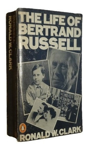 The Life Of Bertrand Russell. Ronald W. Clark. Penguin&-.