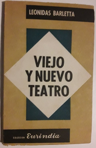 Viejo Y Nuevo Teatro Leonidas Barletta Coleccion Eurindia