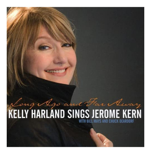 Cd: Hace Mucho Y Muy Lejos: Kelly Harland Canta A Jerome Ker