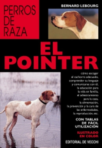 El Pointer - Perros De Raza, Bernard Lebourg, Vecchi