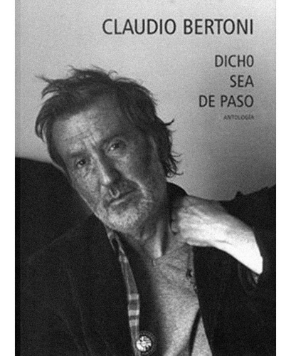 Libro Dicho Sea De Paso Antología Claudio Bertoni Udp
