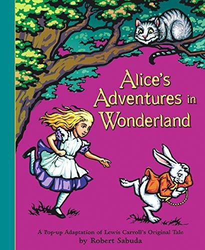 Book : Alices Adventures In Wonderland A Pop-up Adaptation 