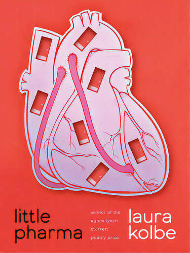 Little Pharma: Poems, De Kolbe, Laura. Editorial Univ Of Pittsburgh Pr, Tapa Blanda En Inglés