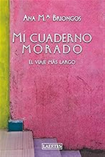 Mi Cuaderno Morado; El Viaje Más Largo: 97 (nan-shan) / Ana 