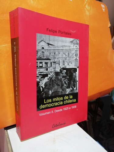 Los Mitos De La Democracia Chilena, Vol. 2