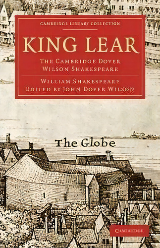 King Lear : The Cambridge Dover Wilson Shakespeare, De William Shakespeare. Editorial Cambridge University Press, Tapa Blanda En Inglés