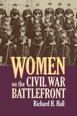 Libro Women On The Civil War Battlefront - Richard H. Hall