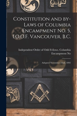 Libro Constitution And By-laws Of Columbia Encampment No....