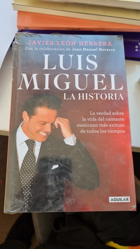 Luis Miguel La Historia / Javier León Herrera / Aguilar