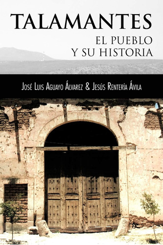 Libro: Talamantes: El Pueblo Y Su Historia (spanish Edition)