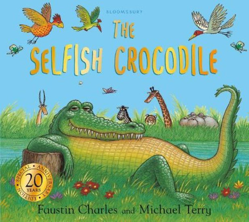 Selfish Crocodile Anniversary Edition--bloomsbury Publishing