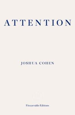 Attention : Dispatches From A Land Of Distraction - Joshua C