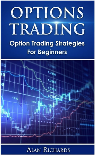 Libro: Options Trading: Option Trading Strategies For