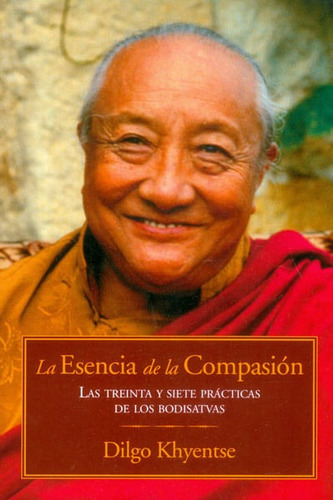 La Esencia De La Compasión, De Dilgo Khyentse Rimpoché. Editorial Ediciones Gaviota, Tapa Blanda, Edición 2011 En Español