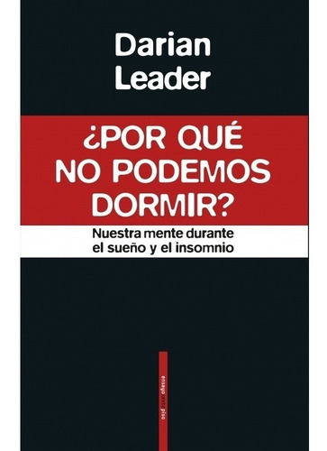 Por Que No Podemos Dormir ? Darian Leader. Sexto Piso