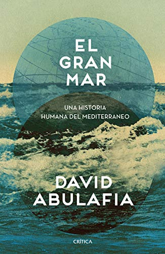 Libro El Gran Mar Una Historia Humana Del Mediterráneo De Da