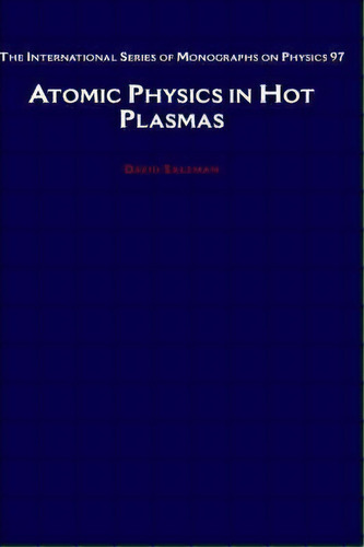 Atomic Physics In Hot Plasmas, De David Salzmann. Editorial Oxford University Press Inc, Tapa Dura En Inglés