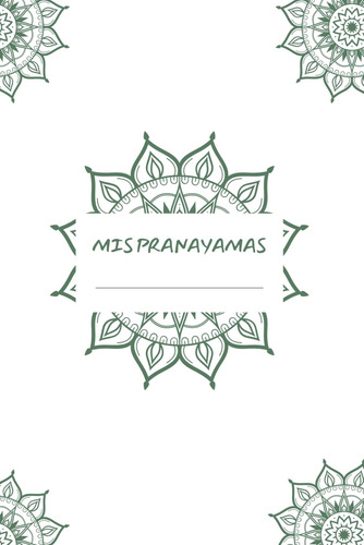 Mis Pranayamas: Pranayama Es Un Término Sánscrito Que 615-b