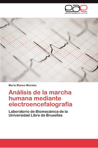 Libro: Análisis De La Marcha Humana Mediante Electroencefalo