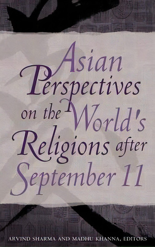 Asian Perspectives On The World's Religions After September 11, De Arvind Sharma. Editorial Abc-clio, Tapa Dura En Inglés