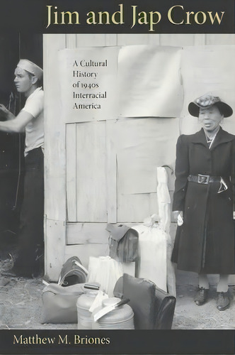 Jim And Jap Crow, De Matthew M. Briones. Editorial Princeton University Press, Tapa Blanda En Inglés