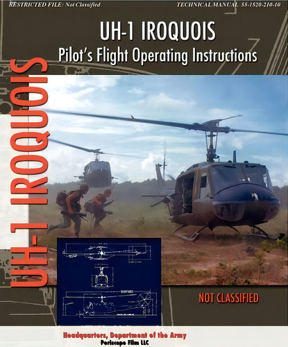 Uh-1 Iroquois Pilot's Flight Operating Instructions, De Headquarters Department Of The Army. Editorial Periscope Film Llc, Tapa Blanda En Inglés