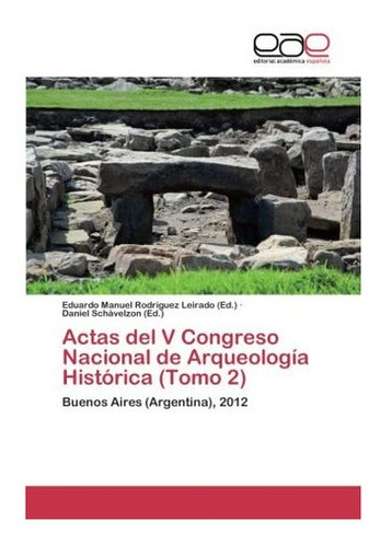 Libro: Actas Del V Congreso Nacional Arqueología Históri&..