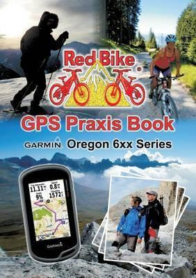 Libro Gps Praxis Book Garmin Oregon 6xx Series - Redbike(...