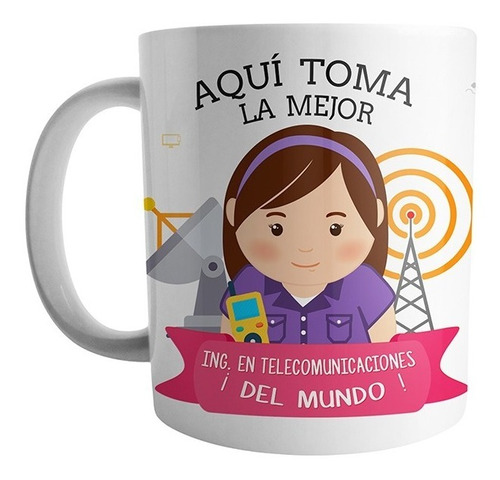 Mug Aqui Toma Mejor Ingeniera Telecomunicaciones Del Mundo