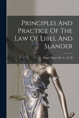 Libro Principles And Practice Of The Law Of Libel And Sla...