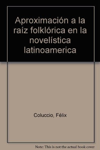 Aproximacion A La Raiz Folklorica En La Novelistica - Fél 