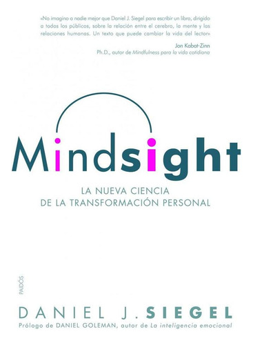 Libro: Mindsight. Siegel, Daniel J.. Ediciones Paidã³s