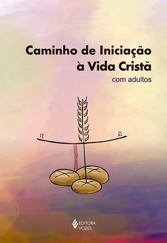 Caminho de iniciação à vida cristã com adultos, de Caxias do Sul, Diocese de. Editora Vozes Ltda., capa mole em português, 2019
