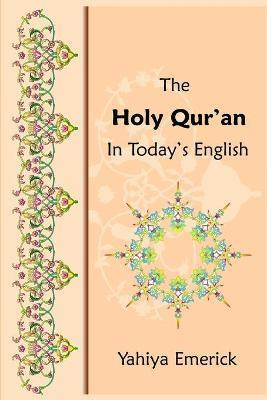 Libro The Holy Qur'an In Today's English - Yahiya Emerick