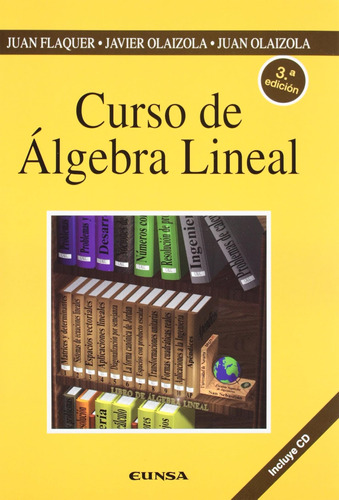 Curso De Álgebra Lineal (colección Ingeniería) / Juan Flaque