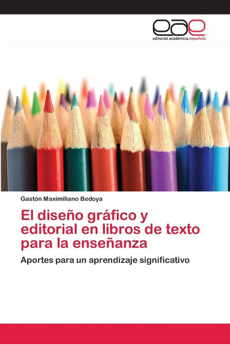 Libro: El Diseño Gráfico Y Editorial En Libros De Texto Para