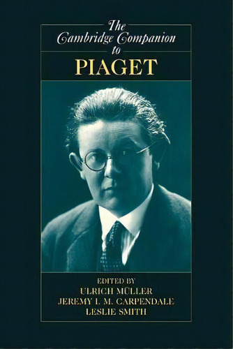 The Cambridge Companion To Piaget, De Ulrich Müller. Editorial Cambridge University Press, Tapa Blanda En Inglés