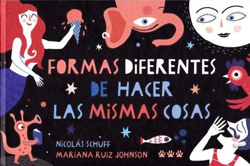 Formas Diferentes De Hacer Las Mismas Cosas - Schuff Nicolas