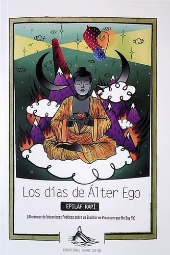 Días De Álter Ego, Los, De Epilaf Rapí. Editorial Irrupciones, Tapa Blanda, Edición 1 En Español