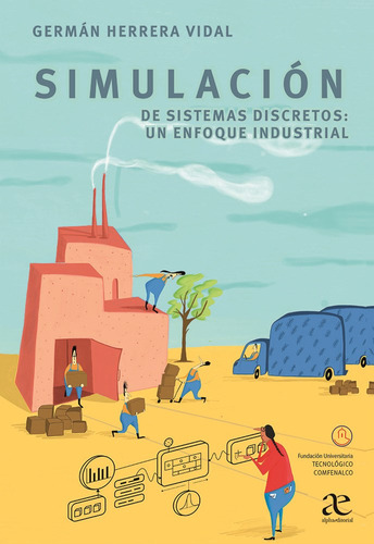 Simulacion De Sistemas Discretos Un Enfoque Industrial 2ed.