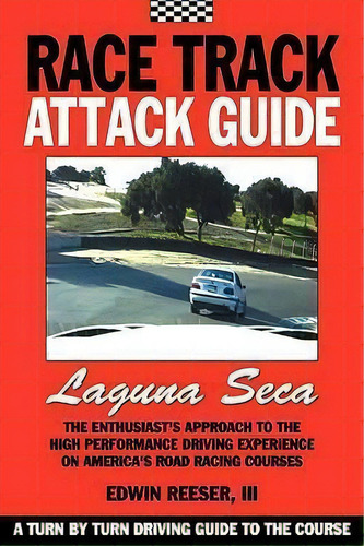 Race Track Attack Guide-laguna Seca, De Edwin Benjamin Reeser. Editorial Sericin Publishing Company, Tapa Blanda En Inglés