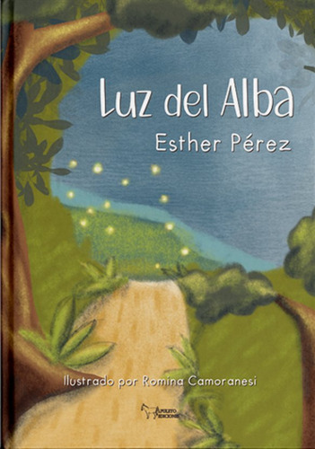 Luz Del Alba, De Perez Cano, Esther Maria. Editorial Apuleyo Ediciones, Tapa Dura En Español