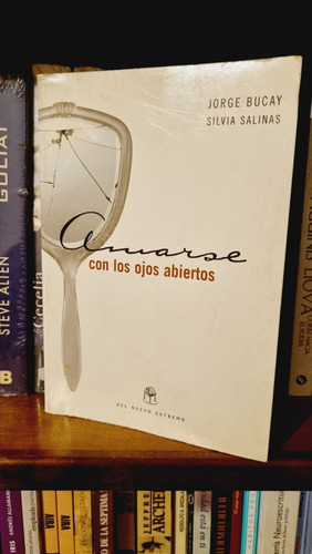 Amarse Con Los Ojos Abiertos / Jorge Bucay - Silvia Salinas